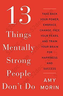 13 Things Mentally Strong People Don't Do: Take Back Your Power, Embrace Change, Face Your Fears, and Train Your Brain for Happiness and Success