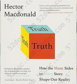 Truth: How the Many Sides to Every Story Shape Our Reality: Includes PDF of Supplemental Material