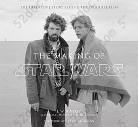 The Making of Star Wars: The Definitive Story Behind the Original Film