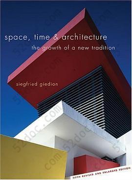 Space, Time and Architecture: The Growth of a New Tradition, Fifth Revised and Enlarged Edition (The Charles Eliot Norton Lectures)