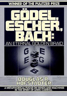 Gödel, Escher, Bach: An Eternal Golden Braid