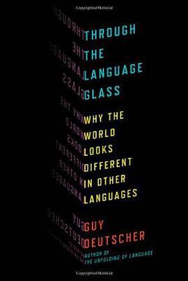 Through the Language Glass: Why the World Looks Different in Other Languages