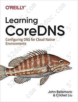 Learning CoreDNS: Configuring DNS for Cloud-Native Environments