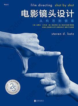 电影镜头设计（25周年纪念版）: 从构思到银幕