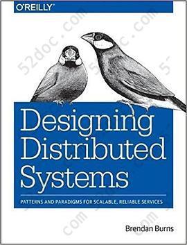 Designing Distributed Systems: Patterns and Paradigms for Scalable, Reliable Services: Patterns and Paradigms for Scalable, Reliable Services